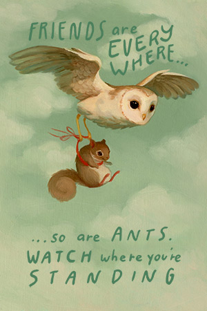 Friends are everywhere... so are ants. Watch where you're standing